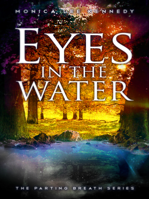 Title details for Eyes in the Water by Monica Lee Kennedy - Available